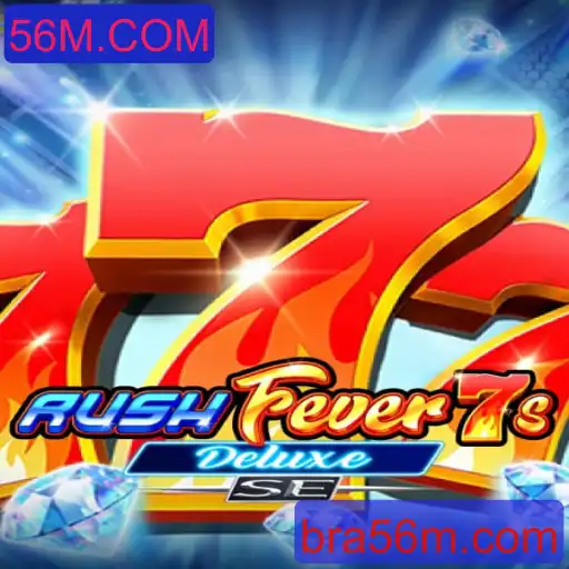 Descubra o Empolgante Mundo de RushFever7sDeluxeSE com 56M.COM